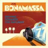 Joe Bonamassa 'Driving Towards The Daylight'