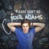 Joel Adams 'Please Don't Go'
