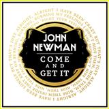 John Newman 'Come And Get It'