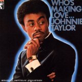 Johnnie Taylor 'Who's Making Love'