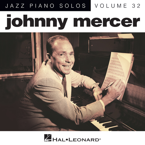 Easily Download Johnny Mercer Printable PDF piano music notes, guitar tabs for Piano Solo. Transpose or transcribe this score in no time - Learn how to play song progression.