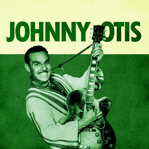 Easily Download Johnny Otis Printable PDF piano music notes, guitar tabs for Piano, Vocal & Guitar Chords (Right-Hand Melody). Transpose or transcribe this score in no time - Learn how to play song progression.