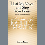Joseph M. Martin 'I Lift My Voice And Sing Your Praise'