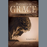 Joseph M. Martin 'Portraits In Grace: A Cantata for Holy Week'