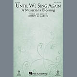 Joseph M. Martin 'Until We Sing Again (A Musician's Blessing)'