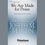 Joseph M. Martin 'We Are Made For Praise'