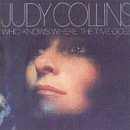 Judy Collins 'Who Knows Where The Time Goes'