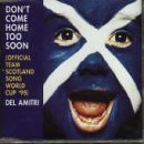 Justin Currie 'Don't Come Home Too Soon (Scotland's World Cup '98 Theme)'