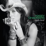 Kasey Chambers 'Little Bird'