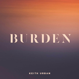 Keith Urban 'Burden'