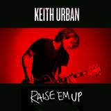 Keith Urban feat. Eric Church 'Raise 'Em Up'
