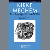 Kirke Mechem 'Three American Folk Songs For Men'