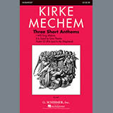 Kirke Mechem 'Three Short Anthems'