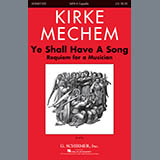 Kirke Mechem 'Ye Shall Have A Song'