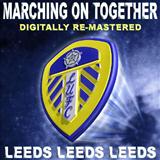 Leeds United Team & Supporters 'Leeds, Leeds, Leeds (Marching On Together)'