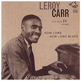 Leroy Carr 'How Long Blues (How Long, How Long Blues)'