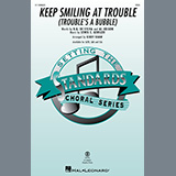 Lewis E. Gensler 'Keep Smiling At Trouble (Trouble's A Bubble) (arr. Kirby Shaw)'