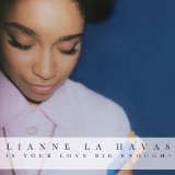 Lianne La Havas 'Is Your Love Big Enough'