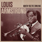 Louis Armstrong 'When You're Smiling (The Whole World Smiles With You)'