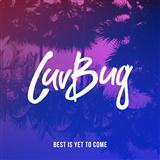 LuvBug 'Best Is Yet To Come'