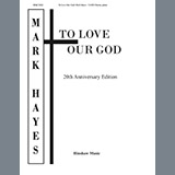 Mark Hayes 'To Love Our God'