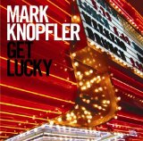 Mark Knopfler 'Get Lucky'