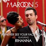 Maroon 5 'If I Never See Your Face Again (feat. Rihanna)'