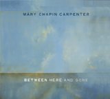 Mary Chapin Carpenter 'Between Here And Gone'