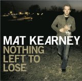 Mat Kearney 'Nothing Left To Lose'
