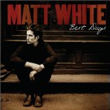 Matt White 'Best Days'