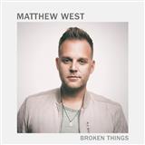 Matthew West 'Broken Things'