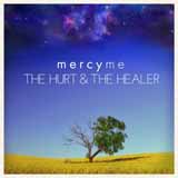 MercyMe 'The Hurt And The Healer'
