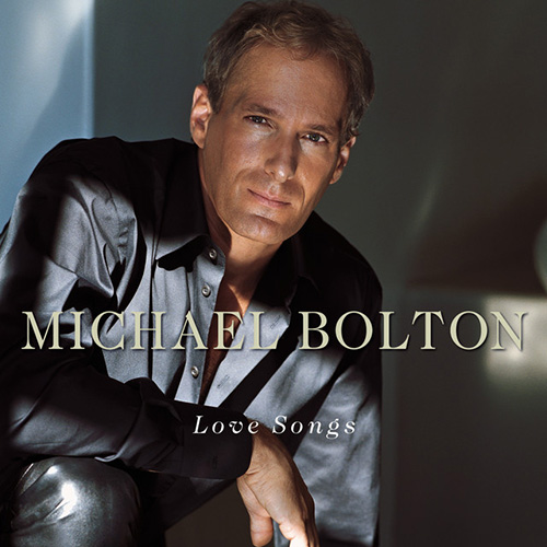 Easily Download Michael Bolton Printable PDF piano music notes, guitar tabs for Piano, Vocal & Guitar Chords (Right-Hand Melody). Transpose or transcribe this score in no time - Learn how to play song progression.