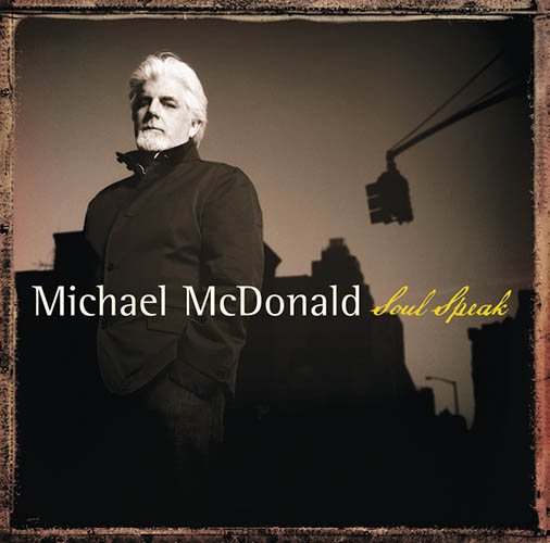 Easily Download Michael McDonald Printable PDF piano music notes, guitar tabs for Piano, Vocal & Guitar Chords (Right-Hand Melody). Transpose or transcribe this score in no time - Learn how to play song progression.