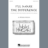 Moses Hogan 'I'll Make The Difference (A Song Of Hope For Singers Around The World)'