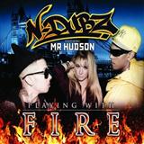 N-Dubz featuring Mr. Hudson 'Playing With Fire'