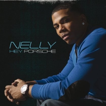 Nelly 'Hey Porsche'