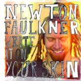 Newton Faulkner 'Write It On Your Skin'