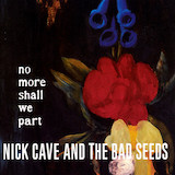Nick Cave 'And No More Shall We Part'