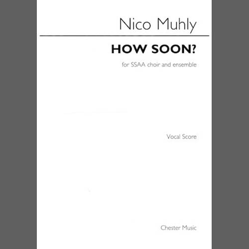 Easily Download Nico Muhly Printable PDF piano music notes, guitar tabs for SSAA Choir. Transpose or transcribe this score in no time - Learn how to play song progression.