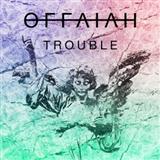 offaiah 'Trouble'