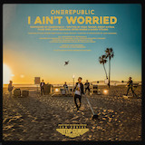 OneRepublic 'I Ain't Worried (from Top Gun: Maverick)'