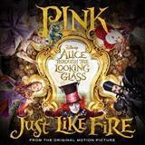 P!nk 'Just Like Fire (from Alice Through The Looking Glass)'