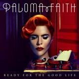 Paloma Faith 'Ready For The Good Life'