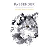 Passenger 'The Boy Who Cried Wolf'