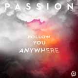 Passion 'Follow You Anywhere'