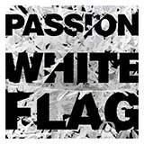 Passion 'White Flag'
