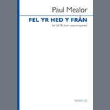 Paul Mealor 'Fel Yr Hed Y Fran'