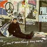 Phil Ochs 'I Ain't Marching Anymore'