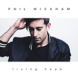 Phil Wickham 'Living Hope'